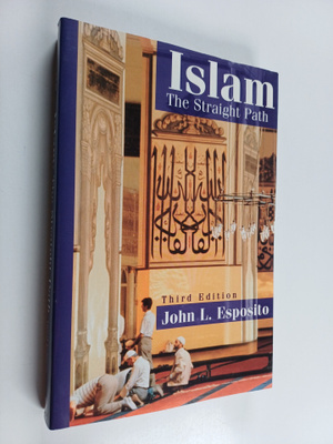 John L. Esposito : Islam - The Straight Path