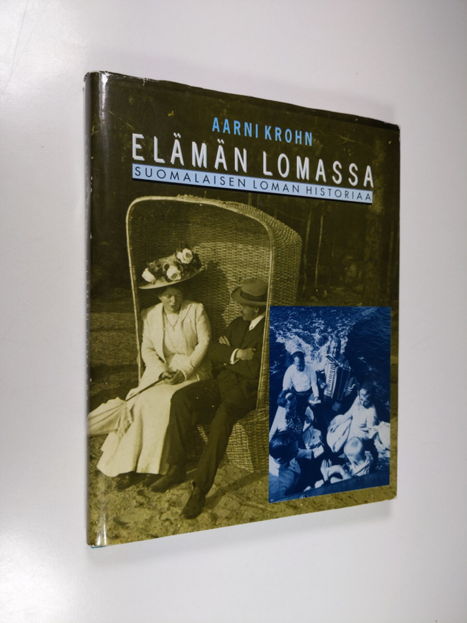 Aarni Krohn : Elämän lomassa : suomalaisen loman historiaa