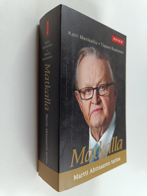 Katri Merikallio : Matkalla : Martti Ahtisaaren tarina