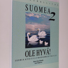 Anna Liisa Salmela : Suomea, ole hyvä! 2 : suomea aikuisi... - pikkukuva 1
