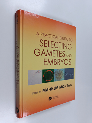 Markus Montag : A Practical Guide to Selecting Gametes an...
