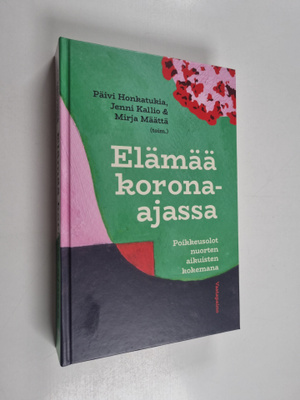 Elämää korona-ajassa : Poikkeusolot nuorten aikuisten kok...