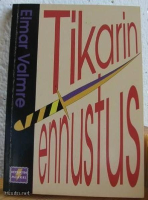 Elmar Valmre: Tikarin ennustus, Taifuuni-94, 170 s. Nid.
