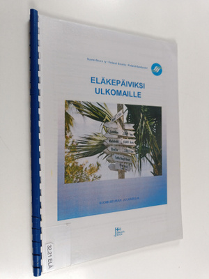 Eläkepäiviksi ulkomaille : Suomi-seuran julkaisuja