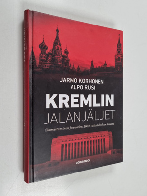 Jarmo Korhonen : Kremlin jalanjäljet : suomettuminen ja v...