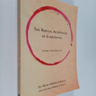 Ann Weiser Cornell : The Radical Acceptance of Everything... - pikkukuva 1