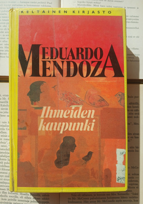 Eduardo Mendoza - Ihmeiden kaupunki (sid., POISTO!)