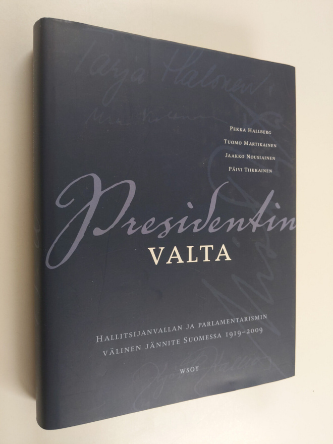 Pekka ym. Hallberg : Presidentin valta : hallitsijanvalla...