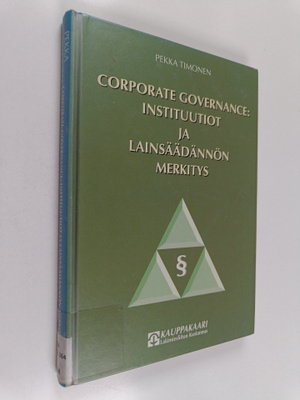 Pekka Timonen : Corporate governance : instituutiot ja la...