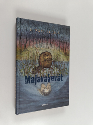Kirsti Ellilä : Majavakevät