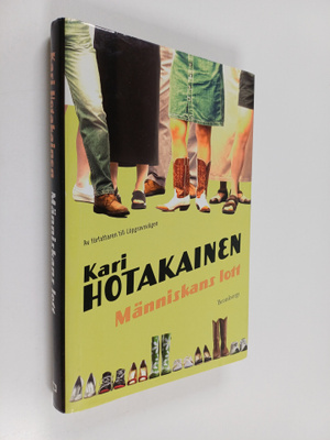 Kari Hotakainen : Människans lott