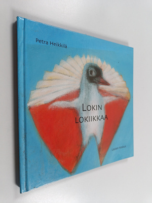 Petra Heikkilä : Lokin lokiikkaa