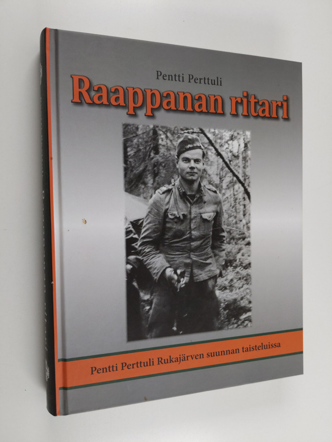 Pentti Perttuli : Raappanan ritari : Pentti Perttuli jatk...