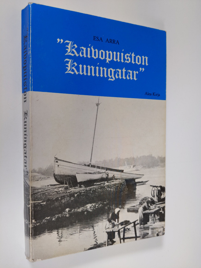 Esa Arra : "Kaivopuiston kuningatar" : muistelmia Helsing...