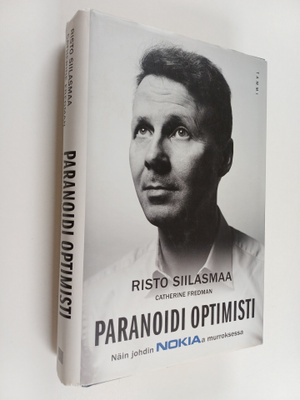 Risto Siilasmaa : Paranoidi optimisti : näin johdin Nokia...