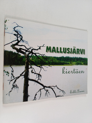 Erkki Luumi : Mallusjärvi kiertäen