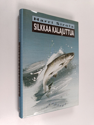 Harri Sirola : Silkkaa kalajuttua