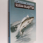 Harri Sirola : Silkkaa kalajuttua - pikkukuva 1