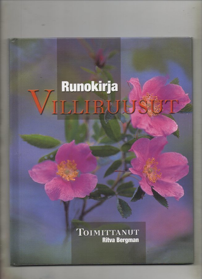 Ritva Bergman: Runokirja Villiruusut