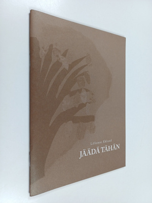 Lillemor Eklund : Jäädä tähän