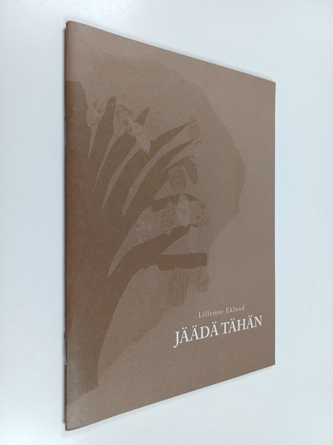 Lillemor Eklund : Jäädä tähän