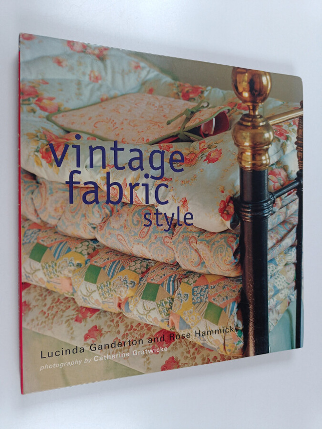 Rose Hammick ym. : Vintage Fabric Style - Inspirational I...
