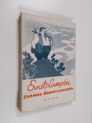 Ernst Lampen : Suomea samoilemassa : valikoima matkailupa...
