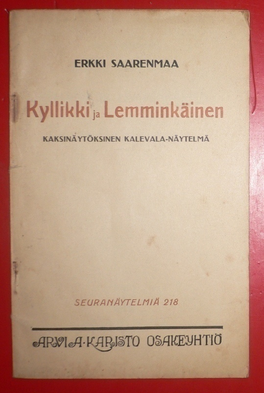 E.Saarenmaa : Kyllikki ja Lemminkäinen / Kalevala - näytelmä