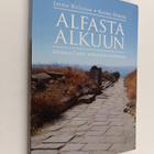 Jarmo Kiilunen : Alfasta alkuun : johdatus Uuden testamen... - pikkukuva 1