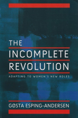 Gösta Esping-Andersen: The incomplete revolution