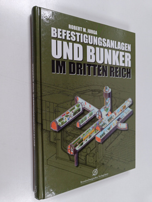 Robert M. Jurga : Bunker im dritten Reich