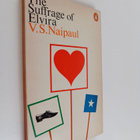 Vidiadhar Surajprasad Naipaul : The suffrage of Elvira - pikkukuva 1