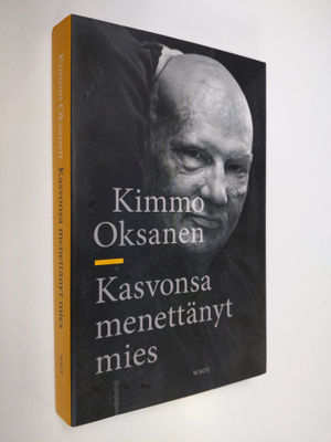 Kimmo Oksanen : Kasvonsa menettänyt mies