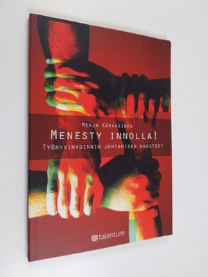 Merja Kärkkäinen : Menesty innolla! : työhyvinvoinnin joh...