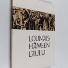 Lounais-Hämeen laulu : kotiseutu runojen kokoelma - pikkukuva 1
