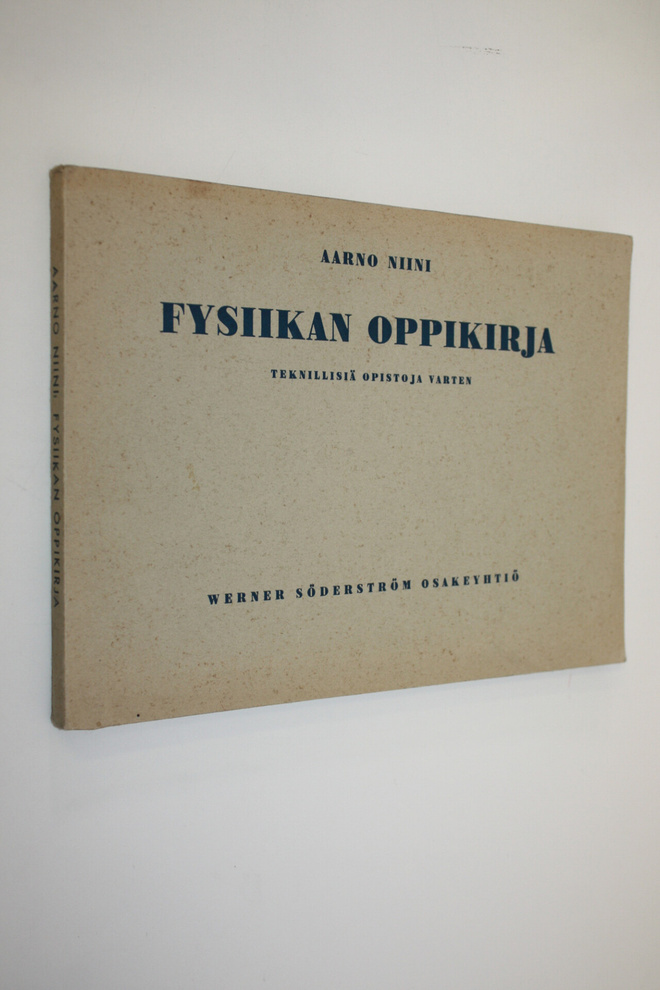 Aarno Niini : Fysiikan oppikirja teknillisiä opistoja var...