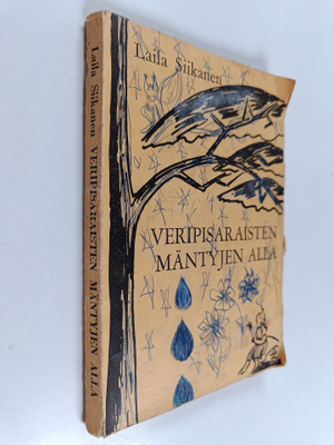 Laila Siikanen : Veripisaraisten mäntyjen alla