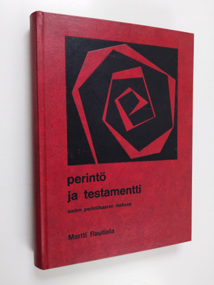 Martti Rautiala : Perintö ja testamentti uuden perintökaa...