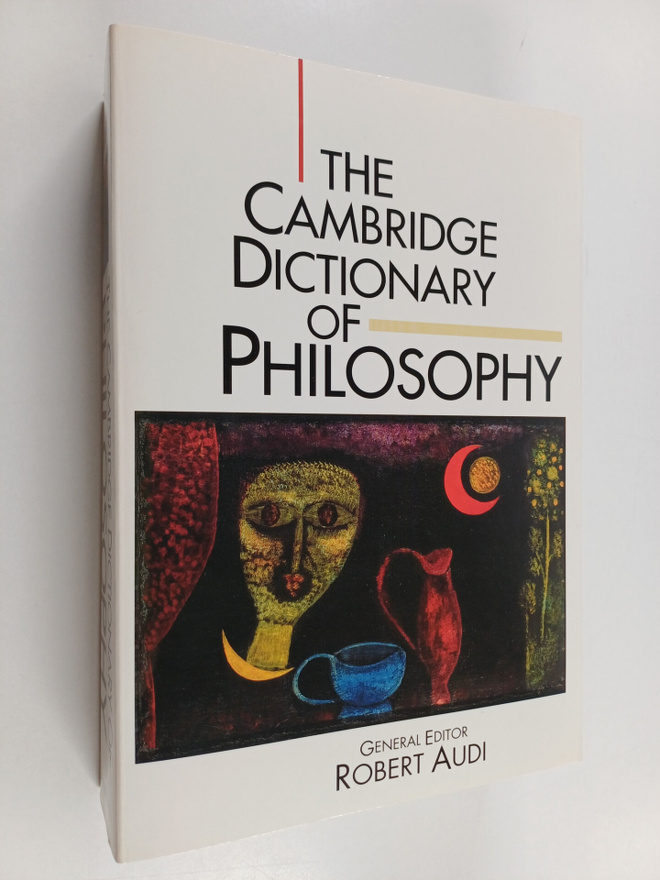 Robert Audi : The Cambridge dictionary of philosophy