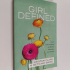 Kristen Clark ym. : Girl Defined - God's Radical Design f... - pikkukuva 1