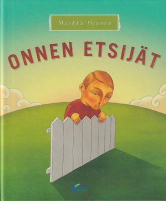 Markku Ojanen: Onnen etsijät