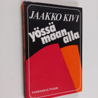 Jaakko Kivi : Yössä maan alla : työväenliikkeen veteraani... - pikkukuva 1