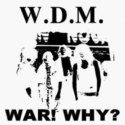 W.D.M. - War! Why? CDR