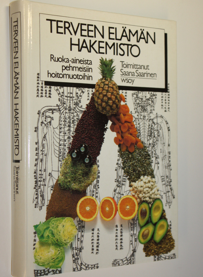 Saana (toim.) Saarinen : Terveen elämän hakemisto : ruoka...
