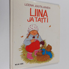Leena Juutilainen : Liina ja tatti - pikkukuva 1