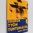 Aleksi Vallisaari : Suuren työn tuntumasta : lähetystyön ... - pikkukuva 1