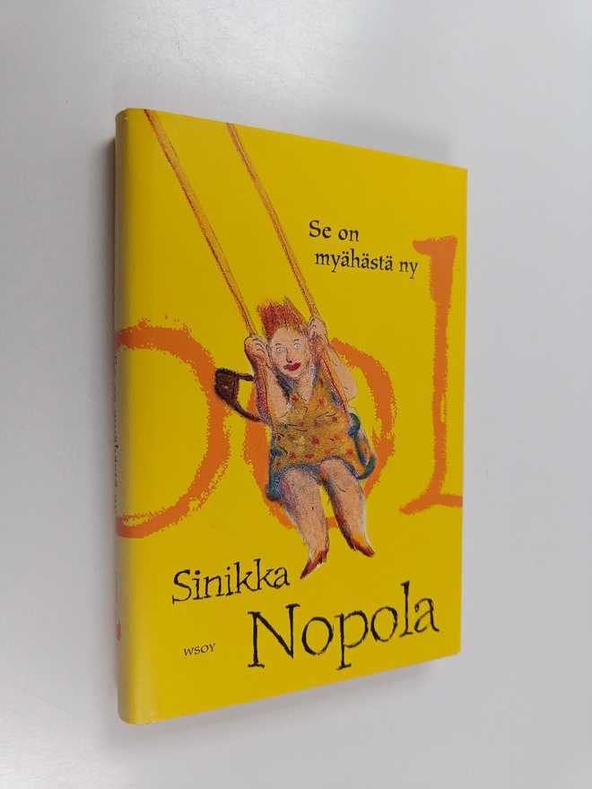 Sinikka Nopola : Se on myähästä ny