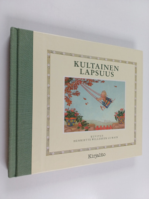 Henriette Willebeek Le Mair : Kultainen lapsuus