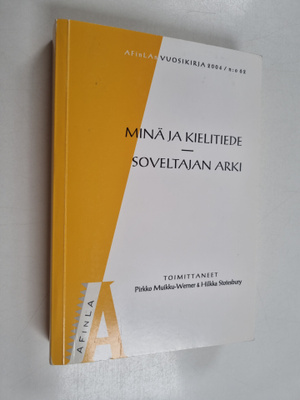 Minä ja kielitiede : soveltajan arki : AFinLAn vuosikirja...