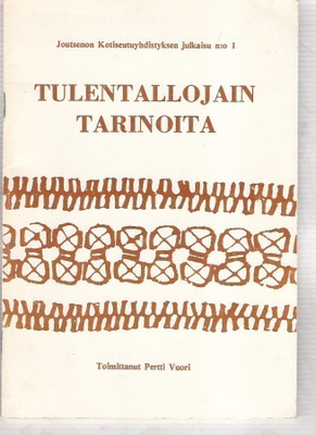 Joutseno, Tulentallojain Tarinoita,  1980.